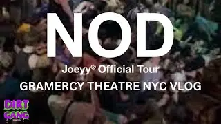 JOEYY & SHED THEORY LIVE AT GRAMERCY IN NYC VLOG