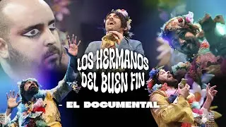 Los Hermanos del Buen Fin: El Documental