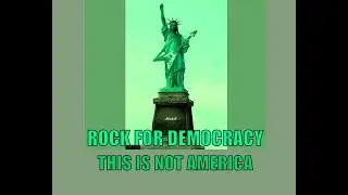 ROCK FOR DEMOCRACY - JOHN GUMBY GOODWIN - THIS IS NOT AMERICA
