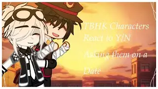 TBHK Characters react to Y/N asking them on a date || Y/N x TBHK || Gacha Club