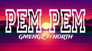 PEM PEM - យប់2Am _ GMENGZ FT NORITH