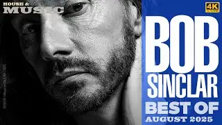 REVIEW: Bob Sinclar - The Bob Sinclar Show (Best Of August 2025) - 09 September 2025