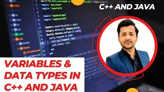Variables & Data Types in C++ and Java | Practical Examples | Lecture 4