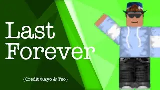 Last Forever, Credit @Ayo & Teo