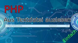 Textdatei auslesen mithilfe von PHP (EINFACH) | PHP Tutorial