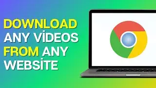 How To Download Any Videos From any Website on Chrome?