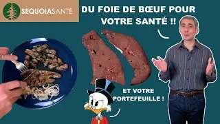Le FOIE DE BŒUF ... 2 recettes de SEQUOIA Santé pour le cuisiner !