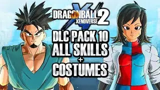 КАК ПОЛУЧИТЬ ВСЕ НАВЫКИ И КОСТЮМЫ ДОПОЛНЕНИЯ 10! Dragon Ball Xenoverse 2 DLC Pack 10 / Ultra Pack 2 Навыки