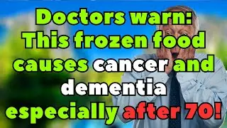 Health Experts Warn: This Frozen Food Poses Cancer and Dementia Risks After Age 70