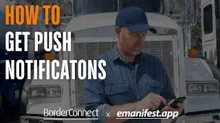 How to Get Setup For Push Notifications Using eManifest App