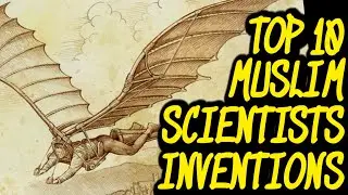 😎TOP 10 GREAT MUSLIMS SCIENTIST INVENTIONS🤯ISLAMIC GOLDEN AGE