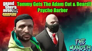 Tommy Gets The Adam Make Over from this psycho barber | NoPixel3.0