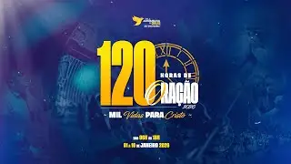 CAMPANHA 120 HORAS DE ORAÇÃO - 8° DIA - AD SANTARÉM - 08/01/2026