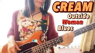 Outside Woman Blues - Cream Bass Cover ムスタングベース