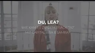 Du, LEA... Wie kam es zu dem Track 
