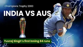 India vs Australia | Champions Trophy 2000 | Yuvraj Singh's Iconic Debut Knock | Full Highlights