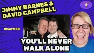 1st Time Hearing ~ YOU'LL NEVER WALK ALONE by JIMMY BARNES & DAVID CAMPBELL ~ Reaction