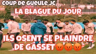 La blague du jour ! Ils osent se plaindre de Gasset !! 😡😡