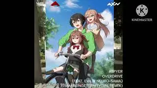 Aspyer - Overdrive (lumabeingeternitygirl remix) | Dubstep