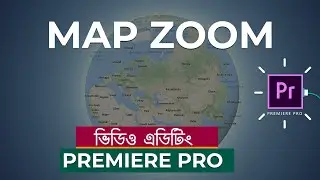 Fake Drone/Map Zoom Effects in Premiere Pro CC 2019 | বাংলা ভিডিও এডিটিং টিউটোরিয়াল | Tech Biporit