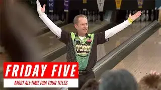 Friday Five - Players with the Most All-Time PBA Tour Titles (Featuring Their Most Recent Wins)
