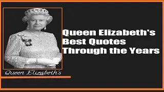 Queen Elizabeth's Best Quotes Through the Years