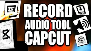 Record Audio Tool Capcut Mobile (Step by Step Guide &ndash; Full Tutorial)
