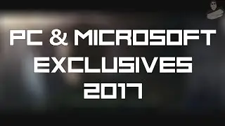 33. PC and Microsoft exclusives 2017