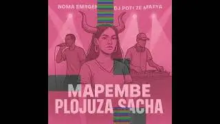 Noma emergency Ft Dj Poti Ze Mafya - Mapembe 