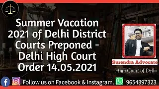 Summer Vacation 2021 of Delhi District Courts Preponed - Delhi High Court Order 14.05.2021