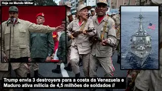 Trump envia 3 destroyers para a costa da Venezuela e Maduro ativa mil&iacute;cia de 4,5 milh&otilde;es de soldados