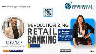 Revolutionizing Retail Banking- Shruti Awasthi