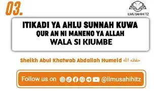 03 ITIKADI YA AHLUH SUNNAH KUWA QUR AN MANENO YA ALLAH WALA SI KIUMBE SHEIKH ABUL KHATWAB ABDALLAH 