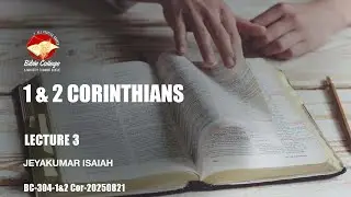 1 & 2 Corinthians| Lecture 3: BC304-1&2 Cor-20250821