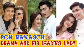 Pon Nawasch Drama list and his Leading Lady💞