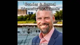Gender & Sexual Diversity in Animals, with Biologist and Author Nathan Lents