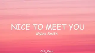 Myles Smith - Nice To Meet You (Lyrics) (Loop Video)