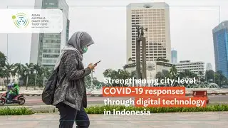 Strengthening Indonesia&rsquo;s city-level COVID-19 responses using digital technology (Indonesian)