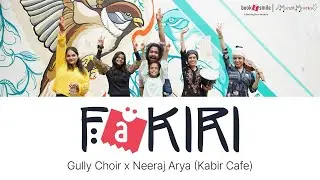 Fakiri Official Video Song -Kabir Cafe l Gully Choir l BookASmile l Manzil Mystics Foundation