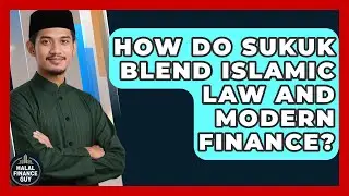 How Do Sukuk Blend Islamic Law And Modern Finance? - Halal Finance Guy