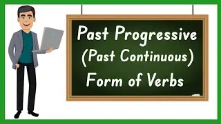 Past Progressive / Past Continuous Form of the Verb (with Activity)