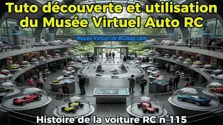 Tuto d&eacute;couverte et utilisation du Mus&eacute;e Virtuel Auto RC sur le forum de rcmag.com