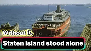 History of the Staten Island Ferry: How an Island Became a City