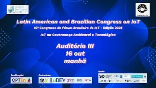 A3-D16-M: Keynote Speech 5 - 10&ordm; Latin American and Brazilian Congress on IoT