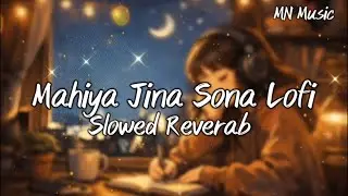 Mahiya Jina Sona | Darshan Ravel | New Version | Slowed Reverab | MN Music 2.0
