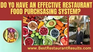 Do you have an effective restaurant food purchasing system?