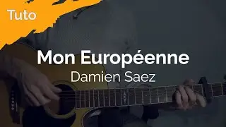 Mon Européenne - Damien Saez - Tab & Tuto Guitare Facile