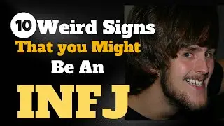 10 Weird Signs That You Might Be an INFJ