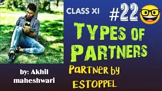 #22 CLASS XI | Business Studies | Types Of Partners - Partner By Estoppel | PG 37 NCERT