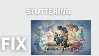How to Fix Lag, Stuttering and Freezing in Chained Echoes Ashes of Elrant
